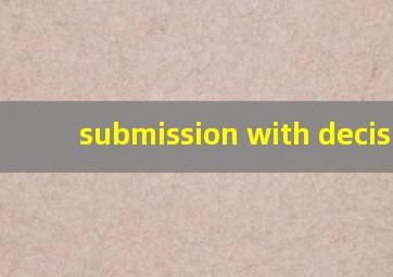 submission with decision